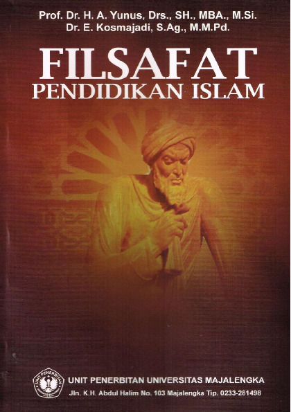 Filsafat Pendidikan Islam by Prof. Dr. H.A. Yunus, Drs., SH., MBA., M.Si. dan Dr. E. Kosmajadi, S.Ag., M.M.Pd.pdf