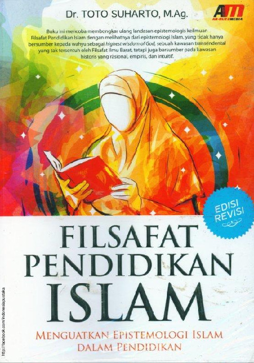 Filsafat Pendidikan Islam Menguatkan Epistemologi Islam dalam Pendidikan by Dr. Toto Suharto, M.Ag..pdf