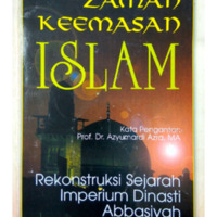 Zaman keemasan islam rekonstruksi sejarah imperium Dinasti Abbasiyah.pdf