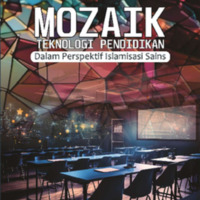 MOZAIK TEKNOLOGI PENDIDIKAN DALAM PERSPEKTIF ISLAMISASI SAINS.pdf